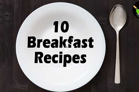 10 Easy Breakfast Recipes Indian | Simple Breakfast Ideas | Quick & Easy Breakfast..