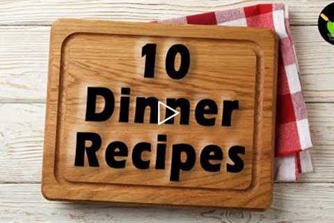10 Best Indian Dinner Recipes | Easy Dinner Recipes For Family | Quick & Easy Indian Dinner..