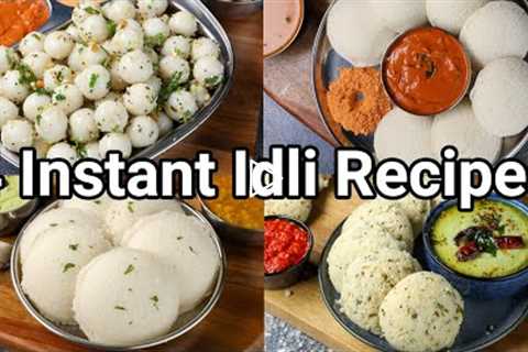 4 Instant Idli Recipes For Weekend Morning Breakfast | Quick & Easy South Indian Breakfast..