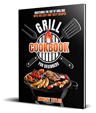 Beginner Grilling Recipes - The Easiest Things to Grill