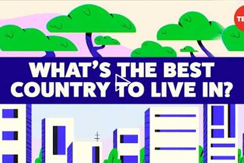 What’s the best country to live in?