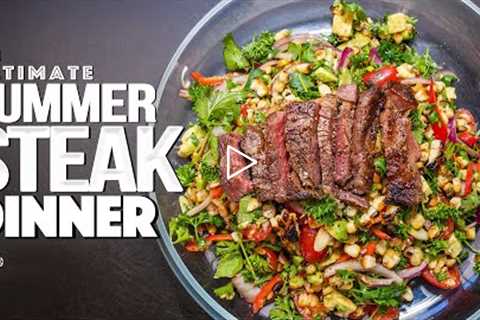 THE SUMMER STEAK DINNER MY WIFE AND I CAN'T STOP MAKING... | SAM THE COOKING GUY