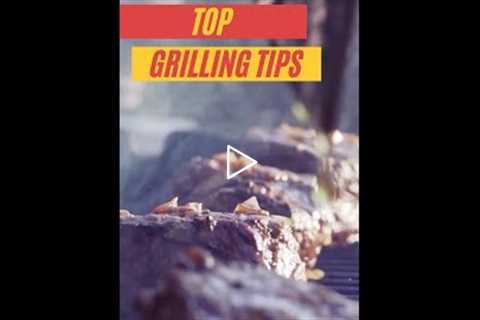 My Top Grilling Tips