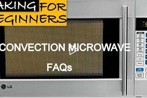 Convection Microwave FAQs Part 1 | Oven Series | Cakes And More | Baking For Beginners