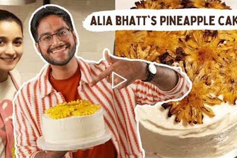 OMG! Recreating @Alia Bhatt’s Pineapple Cake For Ranbir Kapoor| How Did it Taste? #bakewithshivesh