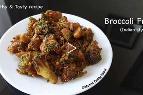 Healthy Broccoli Fry Recipe - Broccoli Recipes Indian Vegetarian - Moms Tasty Food