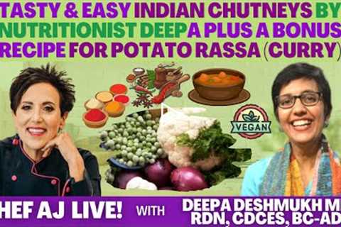 Tasty and Easy Indian Chutneys by Nutritionist Deepa | Bonus Recipe for Potato Rassa (Curry)