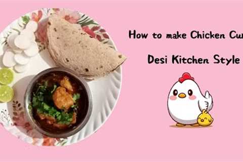 How to make Chicken Curry | Desi Style Cooking