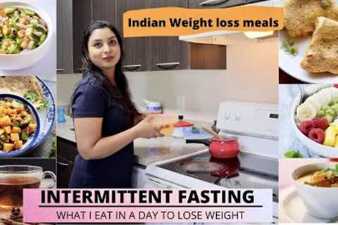 Intermittent fasting - What I Eat in A Day | Weight Loss Indian meal plan for Intermittent fasting