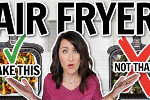 New Air Fryer? 10 of THE BEST and 3 of THE WORST Foods to Make in Your Air Fryer