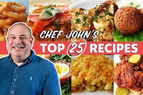 Chef John''s Top 25 Recipes of All Time | 2022 Chef John-a-thon!