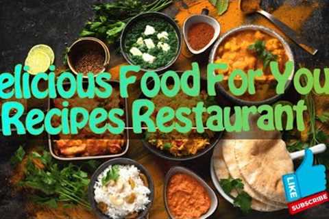 Delicious Food For Your recipes restaurant