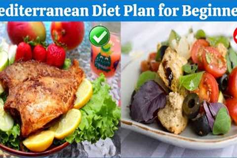 Mediterranean diet: A guide and 7-day meal plan (Mediterranean Diet Plan for Beginners)