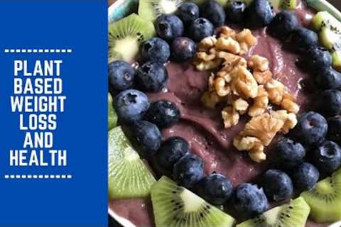 Plant Based Weight Loss and Health