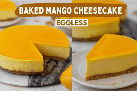 BEST EVER MANGO CHEESECAKE RECIPE 🥭 🤩🤩 | EGGLESS MANGO CAKE AT HOME