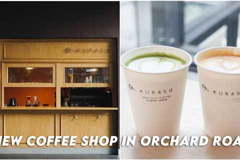 Kurasu Orchard Stand – New Coffee Stand By Popular Kyoto Cafe In Orchard Road