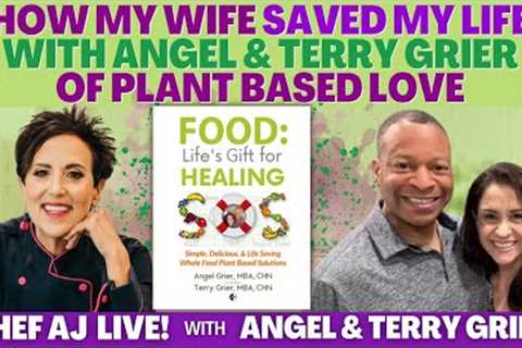 How My Wife Saved My Life with Angel and Terry Grier of Plant Based Love