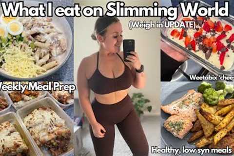 What I eat on SLIMMING WORLD | Low syn meals, weekly meal panning & prep, workout + WEIGH IN..