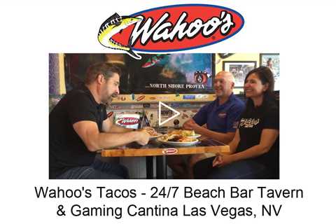 Wahoo's Tacos 247 Beach Bar Tavern & Gaming Cantina Las Vegas, NV