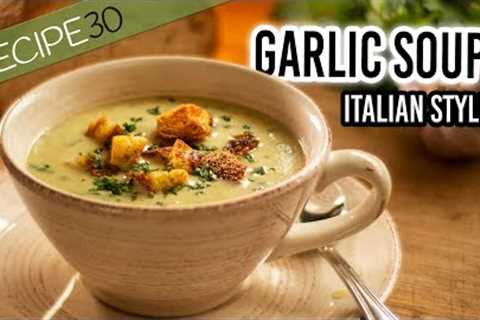 Garlic Soup Italian style with crispy croutons