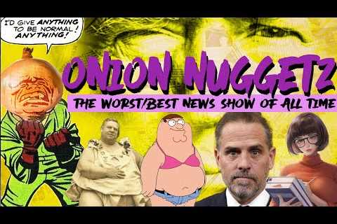 Onion Nuggetz - 6/20/23