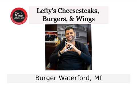 Burger Waterford, MI - Lefty's Cheesesteaks, Burgers, & Wings