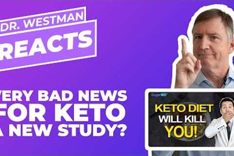 VERY BAD NEWS FOR KETO - Dr. Westman reacts