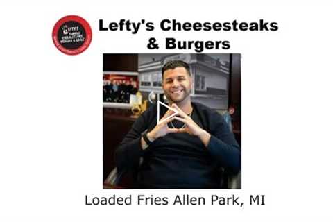 Loaded Fries Allen Park, MI - Lefty's Cheesesteaks Burgers & Wings