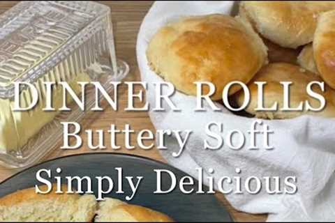DINNER ROLLS - No Kneading - No Mixer - Buttery Delicious
