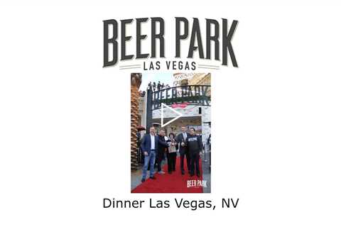 Dinner Las Vegas, NV - Beer Park