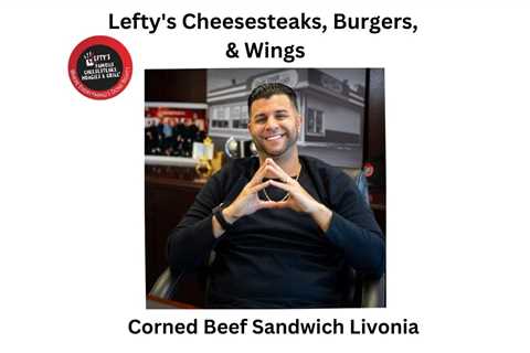 Corned Beef Sandwich Livonia, MI - Lefty's Cheesesteaks, Burgers, & Wings