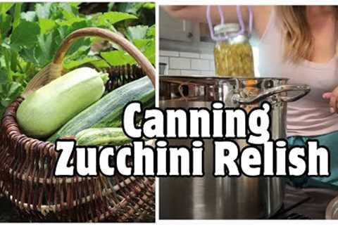 Summer Garden Tour | Canning Zucchini Relish