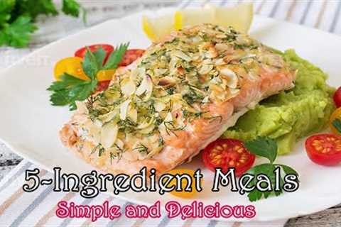 5-Ingredient Meals: Simple and Delicious Recipes for Easy Cooking | Cheap Meals | Whats for dinner
