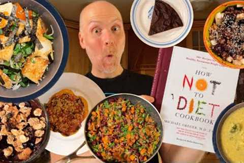 What I Eat in a Week: How Not to Diet Cookbook Review | Plant-Based Vegan Dr. Michael Greger WFPB