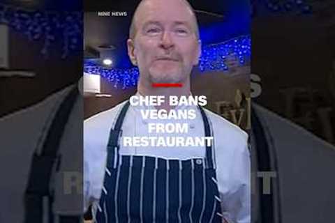 Chef bans vegans from restaurant