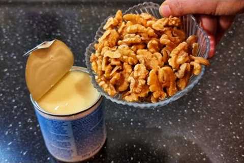 Best Condensed Milk with Walnuts! You''ll be Amazed! Dessert in a Minute. No Baking !
