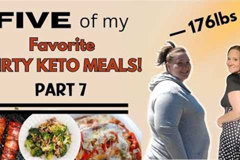 Dirty Keto Meals and Recipes for Weight Loss | 5 favorite Keto Meals Part 7 | What I eat on Keto