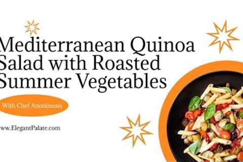How to make mediterranean quinoa salad with roasted veggetables