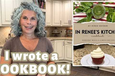 I Wrote a Cookbook | Everyday Meals & Simple Recipes In Renee''s Kitchen