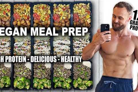 High Protein Vegan Meal Prep For The Week | Healthy & Delicious!