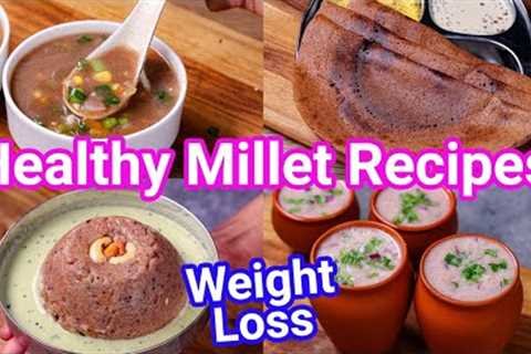 Healthy Millet Recipes - Perfect Weight Loss & Diabetic Recipes | Ragi Recipes - Breakfast..