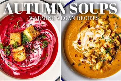 Cozy Soups for Cold Days 🍂 Easy Vegan Recipes for Autumn/Fall