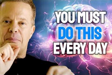 Dr. Joe Dispenza: YOU MUST UNDERSTAND THIS And Your Life Will Change