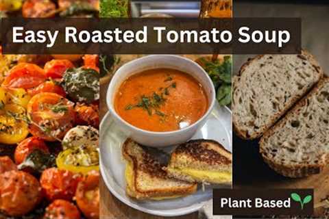 Easy Roasted Tomato Soup / Plant Based / Low Fat and Low Calorie