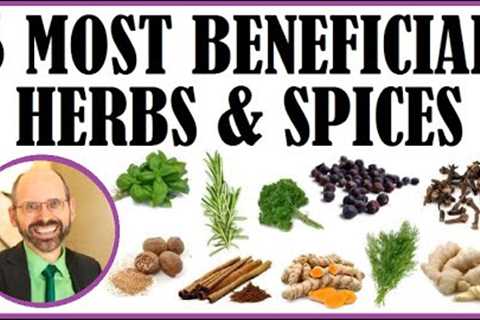 The 5 Most Beneficial Herbs & Spices!
