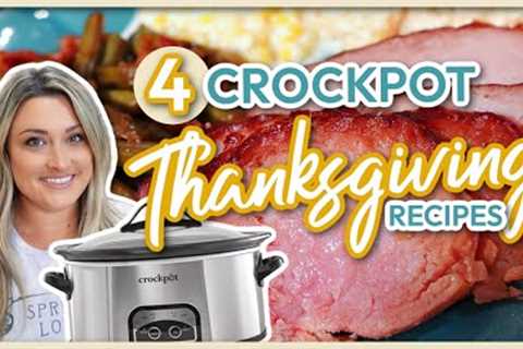 4 Crockpot Thanksgiving Recipes! | EASY, DELICIOUS, & OVENSAVING Slow Cooker Thanksgiving..
