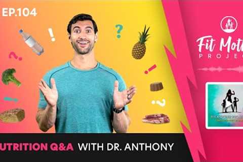 Your Nutrition Questions Answered - Q & A with Dr. A