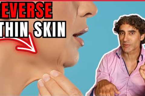 INEXPENSIVELY REVERSE SKIN THINNING AT HOME