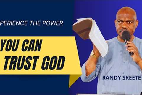You Can Trust God | Randy Skeete