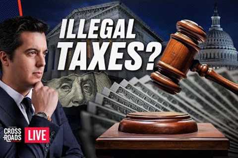 Breaking News: Supreme Court Challenges Legality of Taxes | FULL EPISODE